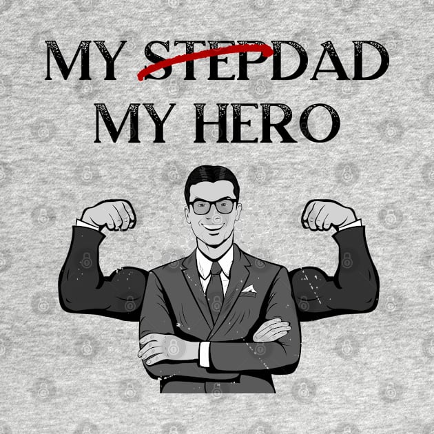 My Stepdad, My Hero by PAVOCreative